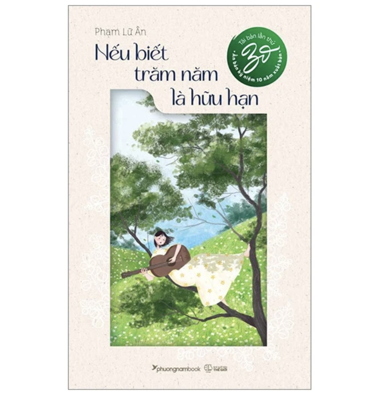 Nếu Biết Trăm Năm Là Hữu Hạn - Ấn Bản Kỉ Niệm 10 Năm Xuất Bản (Tái Bản 2024)