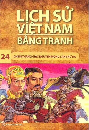 Lịch Sử Việt Nam Bằng Tranh 24 - Chiến Thắng Giặc Nguyên Mông Lần Thứ 3