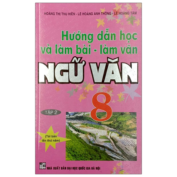 Hướng Dẫn Học Và Làm Bài - Làm Văn Ngữ Văn Lớp 8 - Tập 2 (QGHN) H-A