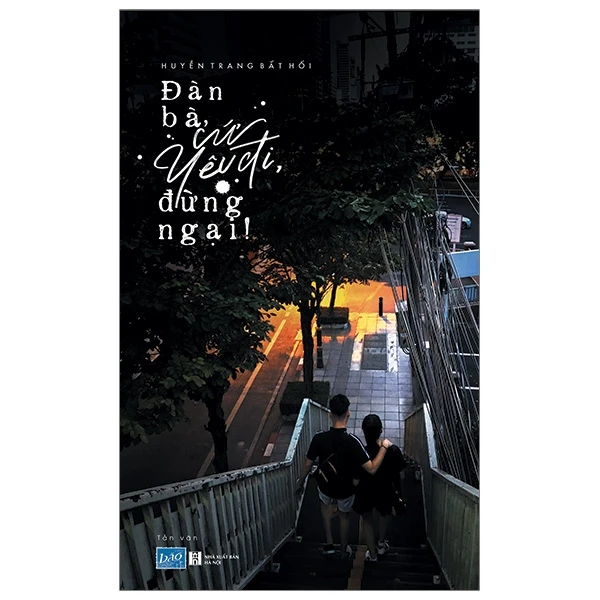 Đàn bà cứ yêu đi đừng ngại