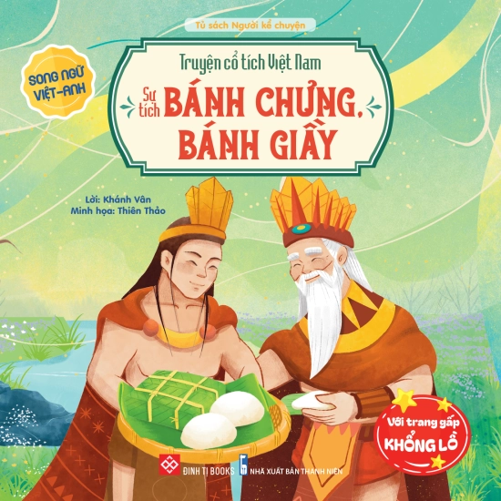 Truyện Cổ Tích Việt Nam - Sự Tích Bánh Chưng, Bánh Giầy - Song Ngữ Việt-Anh