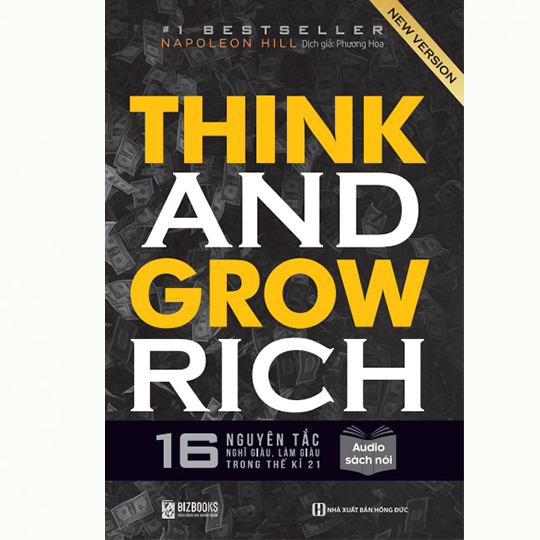 Think and Grow rich-16 nguyên tắc nghĩ giàu làm giàu trong thế kỉ 21 (HĐ) M-C