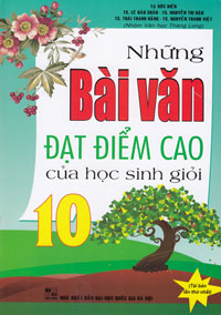 NHUNG BAI VAN DAT DIEM CAO CUA HS GIOI LOP 10 (QGHN) H-A