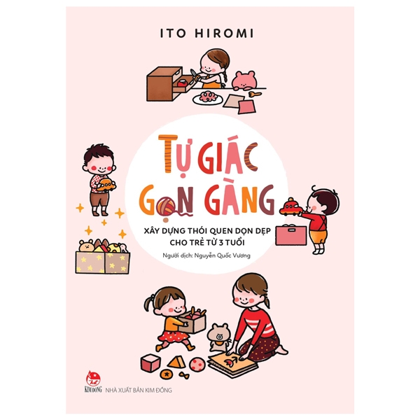 Tự giác gọn gàng - Xây dựng thói quen dọn dẹp cho trẻ từ 3 tuổi
