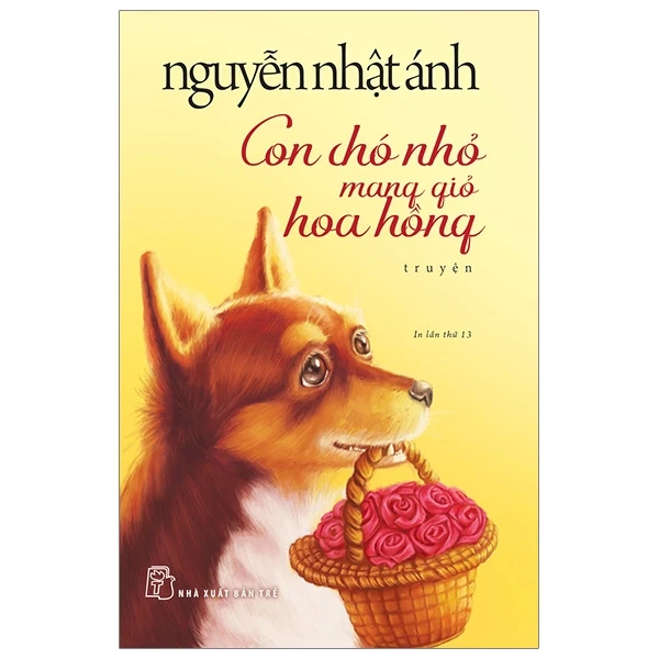 NNA Con Chó Nhỏ Mang Giỏ Hoa Hồng (Tái Bản 2020)