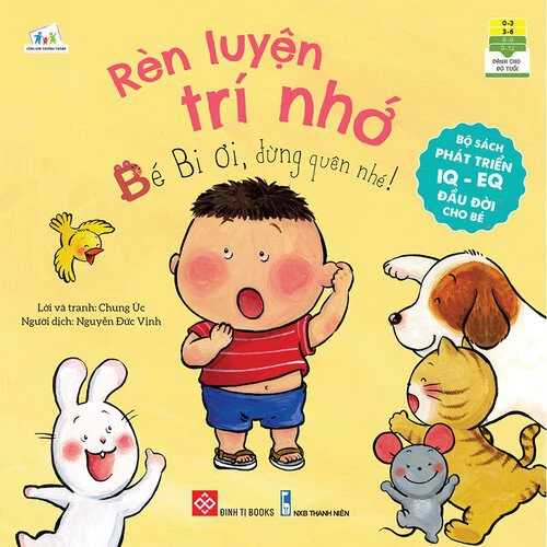 Bộ Sách Phát Triển IQ - EQ Đầu Đời Cho Bé - Rèn Luyện Trí Nhớ - Bé Bi Ơi, Đừng Quên Nhé!
