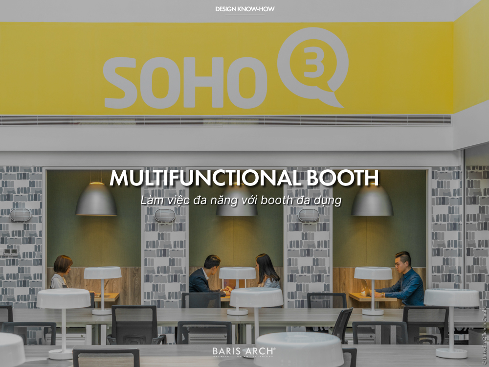 Multifunctional booth | Làm việc đa năng với booth đa dụng