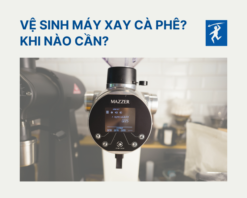 VỆ SINH MÁY XAY CÀ PHÊ? KHI NÀO CẦN?