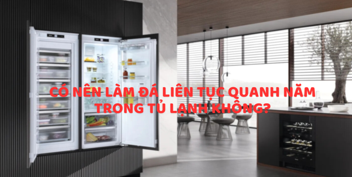Có nên làm đá liên tục quanh năm trong tủ lạnh không?