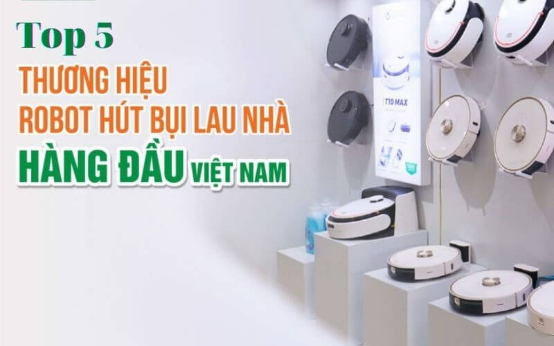 Những loại robot hút bụi hàng đầu tại Việt Nam