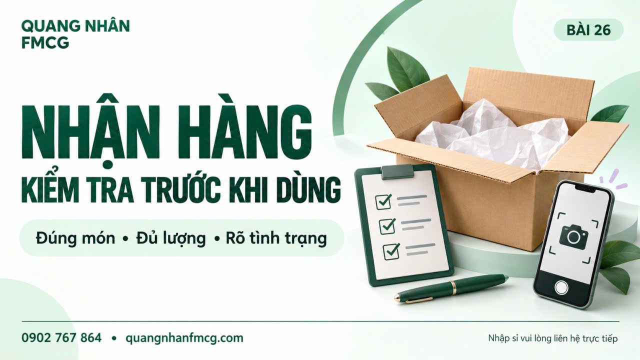 Nhận hàng FMCG online: Kiểm tra đúng món, đúng lượng, đúng tình trạng