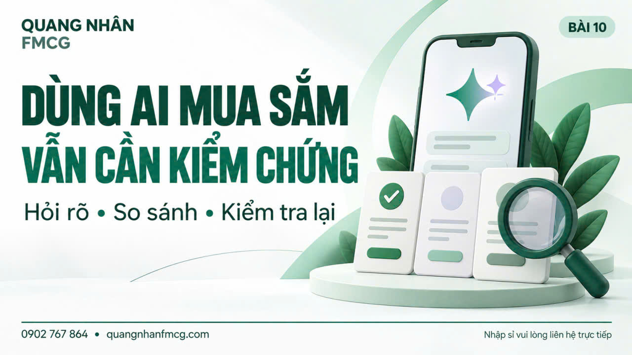 Dùng AI hỗ trợ mua sắm FMCG năm 2026: Hỏi đúng, kiểm tra lại