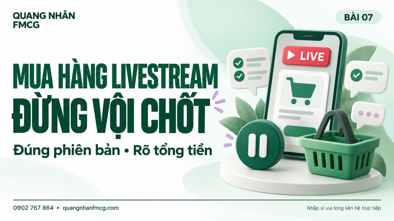 Mua FMCG qua livestream năm 2026: Kiểm tra gì trước khi chốt đơn?