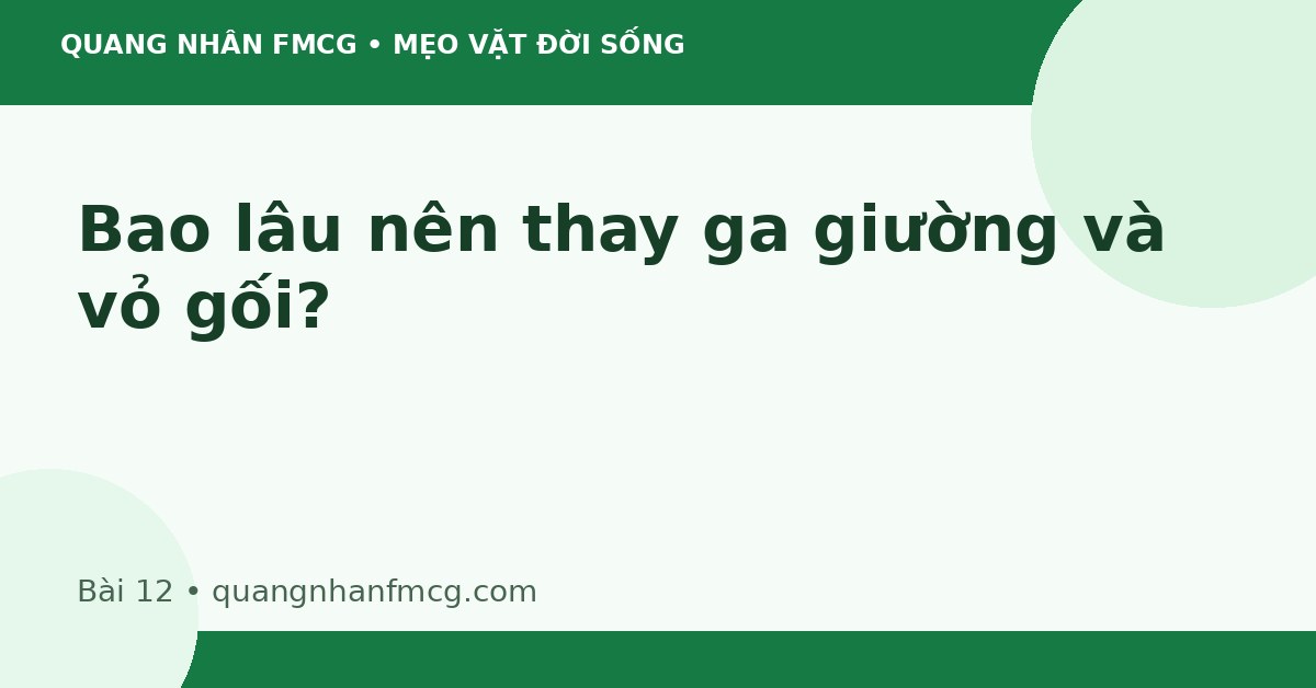 Bao lâu nên thay ga giường và vỏ gối ?