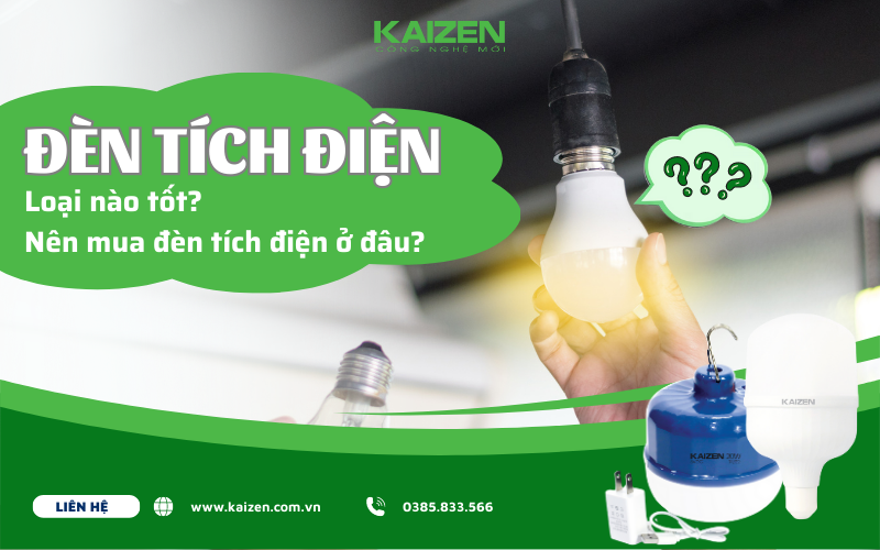 Đèn tích điện loại nào tốt? Nên mua đèn tích điện ở đâu?