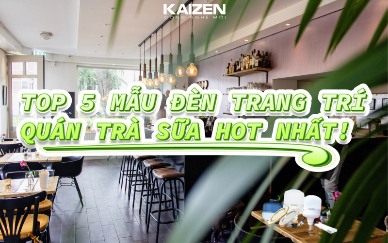 Top 5+ mẫu đèn trang trí quán trà sữa đẹp HOT nhất hiện nay