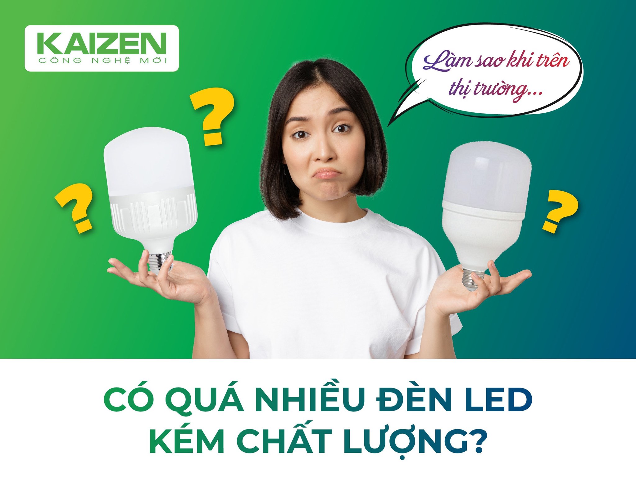 Làm Sao Khi Trên Thị Trường Có Quá Nhiều Đèn LED Kém Chất Lượng?