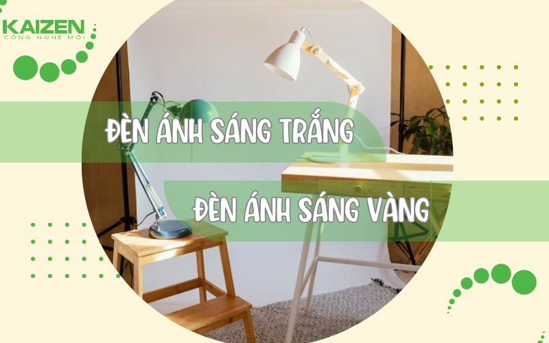Nên dùng đèn ánh sáng trắng hay ánh sáng vàng để bảo vệ mắt của con?