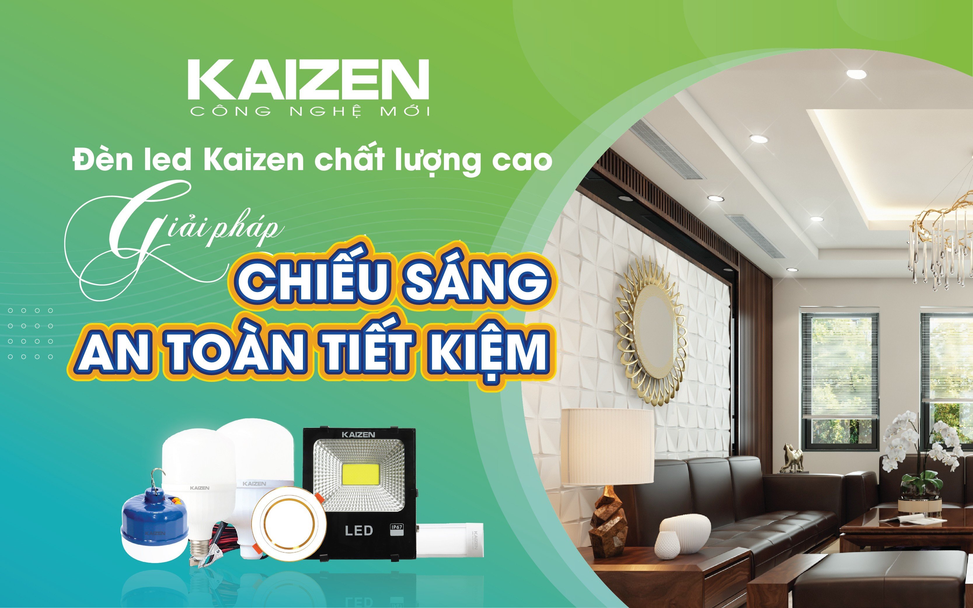 Đèn led Kaizen chất lượng cao - Giải pháp chiếu sáng an toàn, tiết kiệm