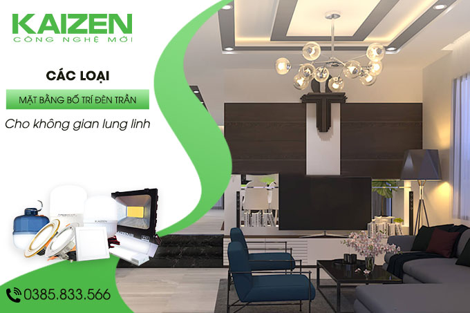 CÁC LOẠI MẶT BẰNG BỐ TRÍ ĐÈN TRẦN CHO KHÔNG GIAN LUNG LINH