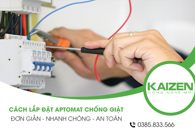 Cách lắp aptomat chống giật đơn giản, nhanh chóng và an toàn cho gia đình