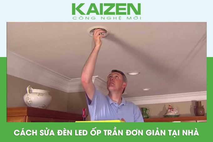 Cách sửa đèn Led ốp trần đơn giản tại nhà