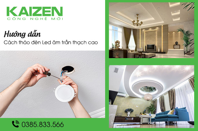Hướng dẫn chi tiết cách tháo đèn Led âm trần thạch cao từ A đến Z