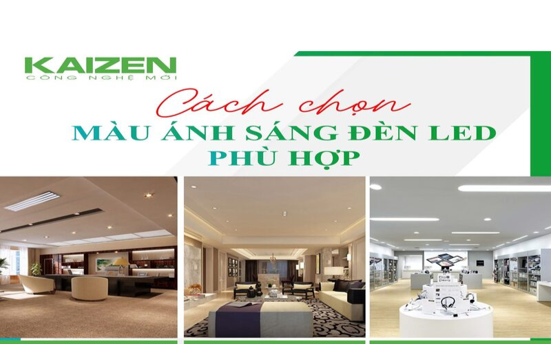 Cách Chọn Màu Ánh Sáng Đèn Led Phù Hợp