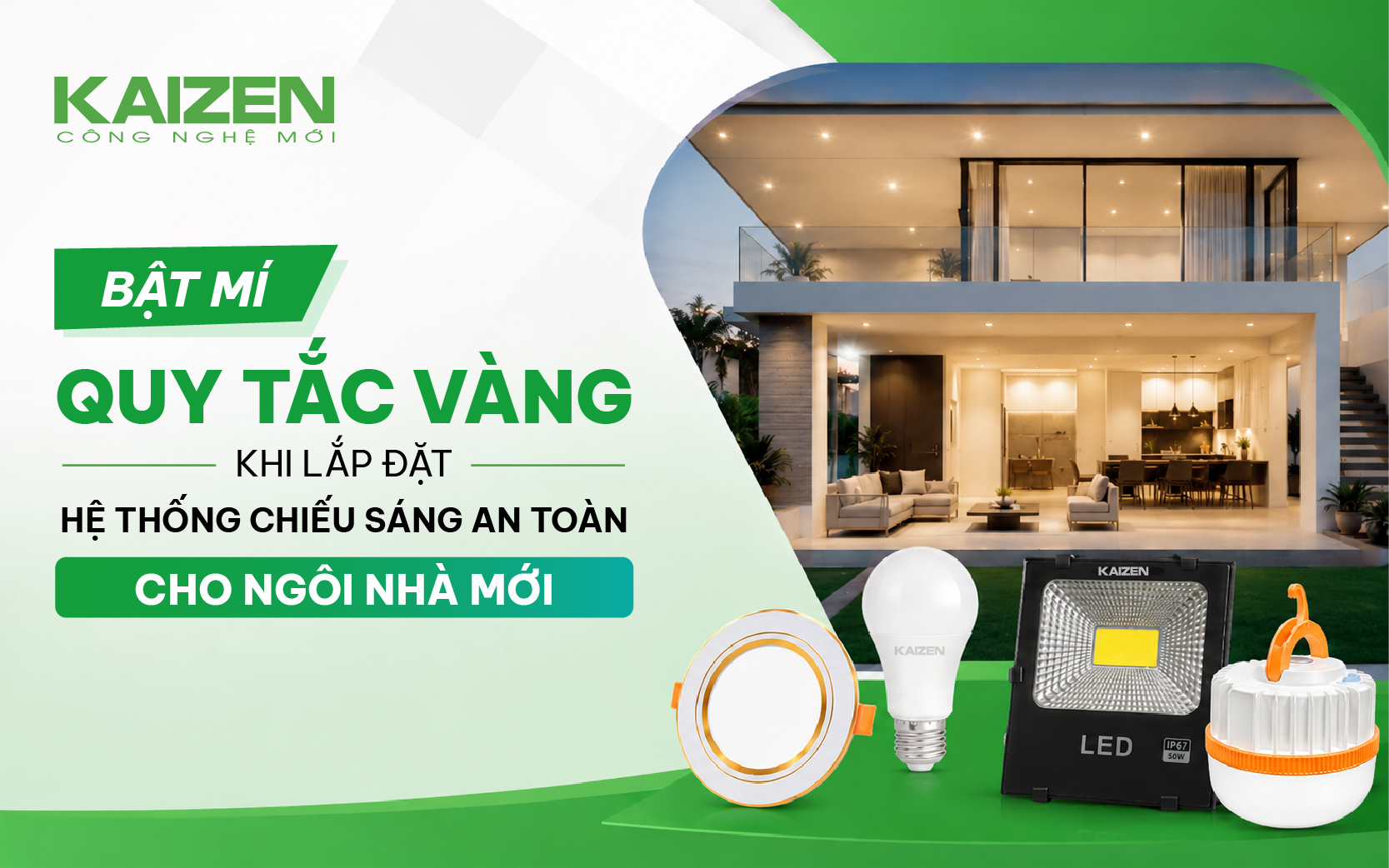 BẬT MÍ QUY TẮC VÀNG KHI LẮP ĐẶT HỆ THỐNG CHIẾU SÁNG AN TOÀN CHO NGÔI NHÀ MỚI
