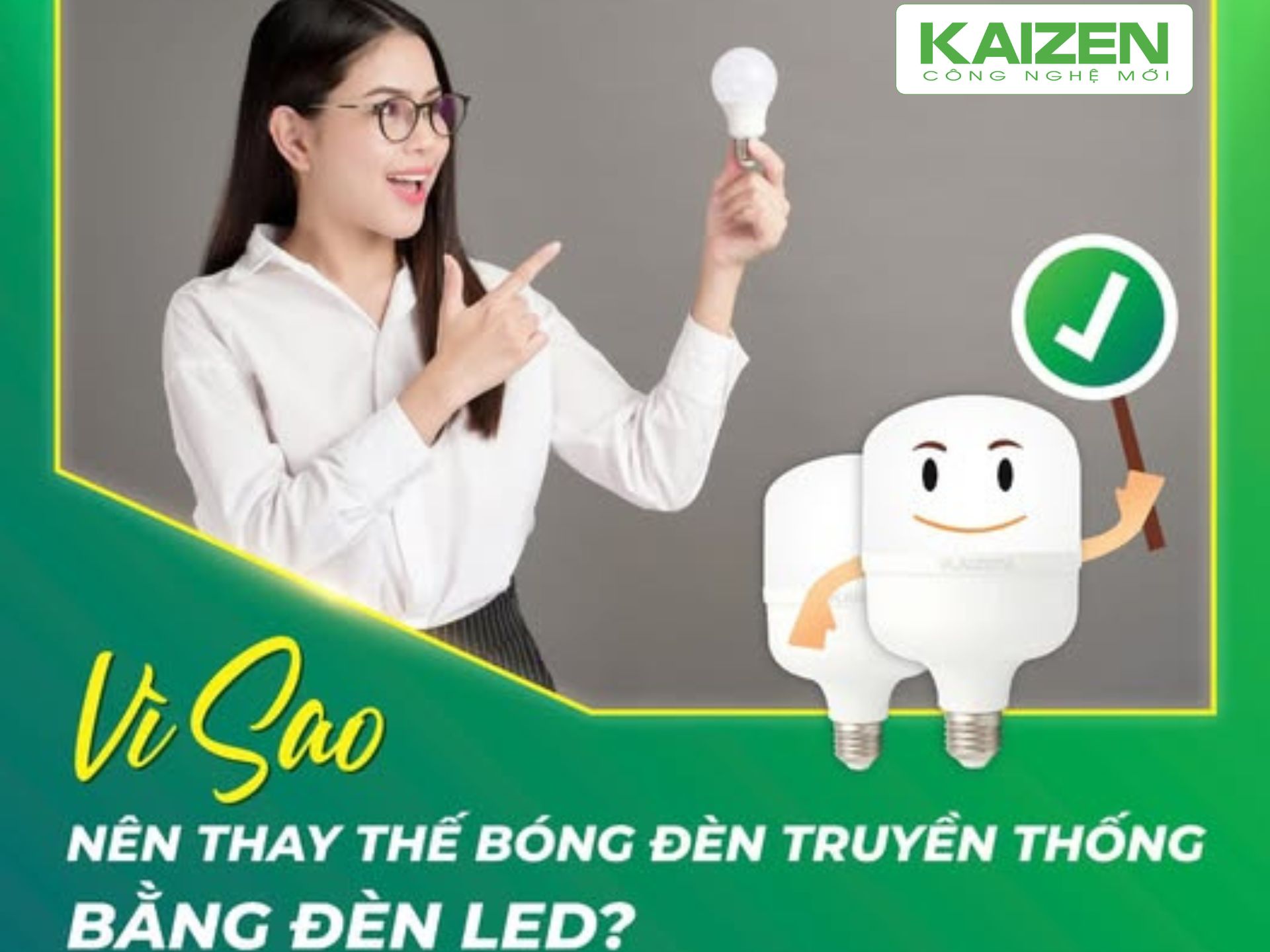 VÌ SAO NÊN THAY THẾ BÓNG ĐÈN TRUYỀN THỐNG BẰNG ĐÈN LED?