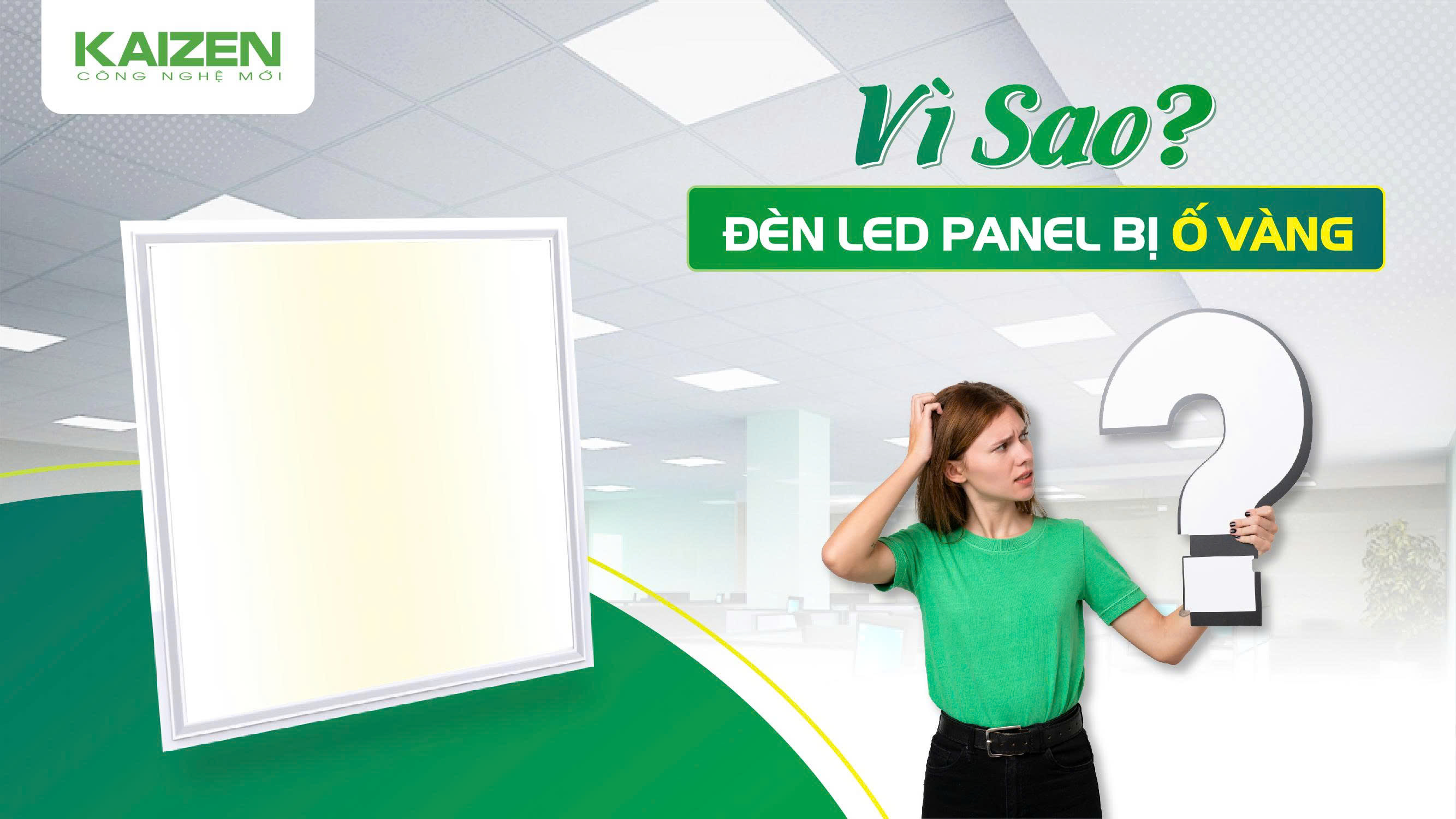 Tại Sao Đèn LED Panel Bị Ố Vàng?