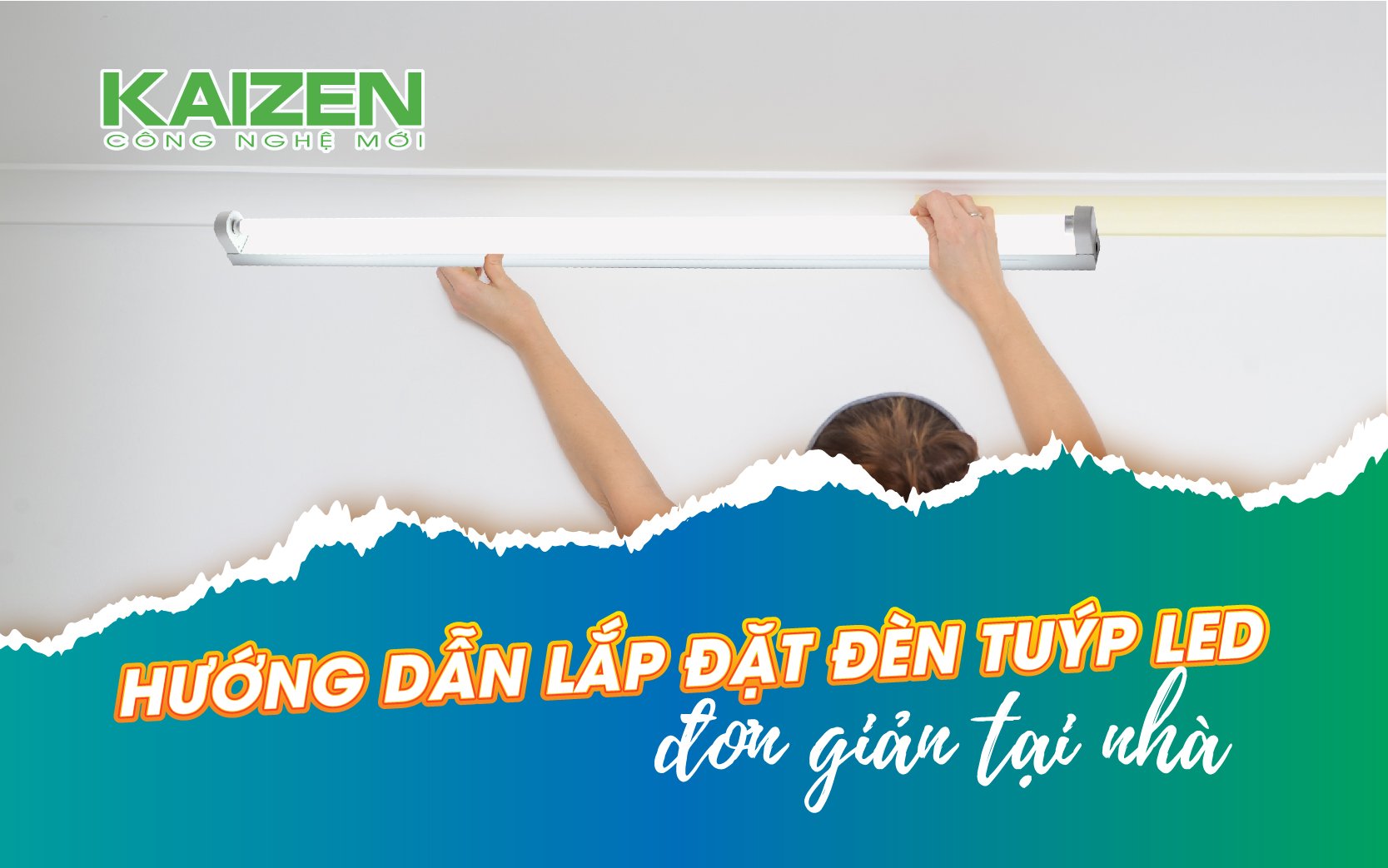 Hướng dẫn lắp đèn tuýp LED đơn giản tại nhà.