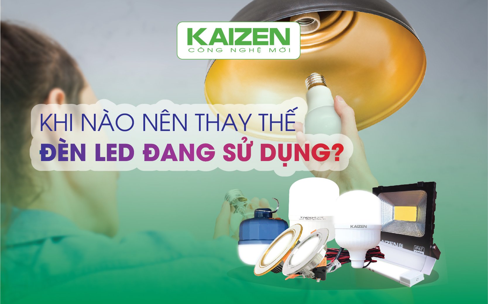 Khi nào nên thay thế đèn LED đang sử dụng?