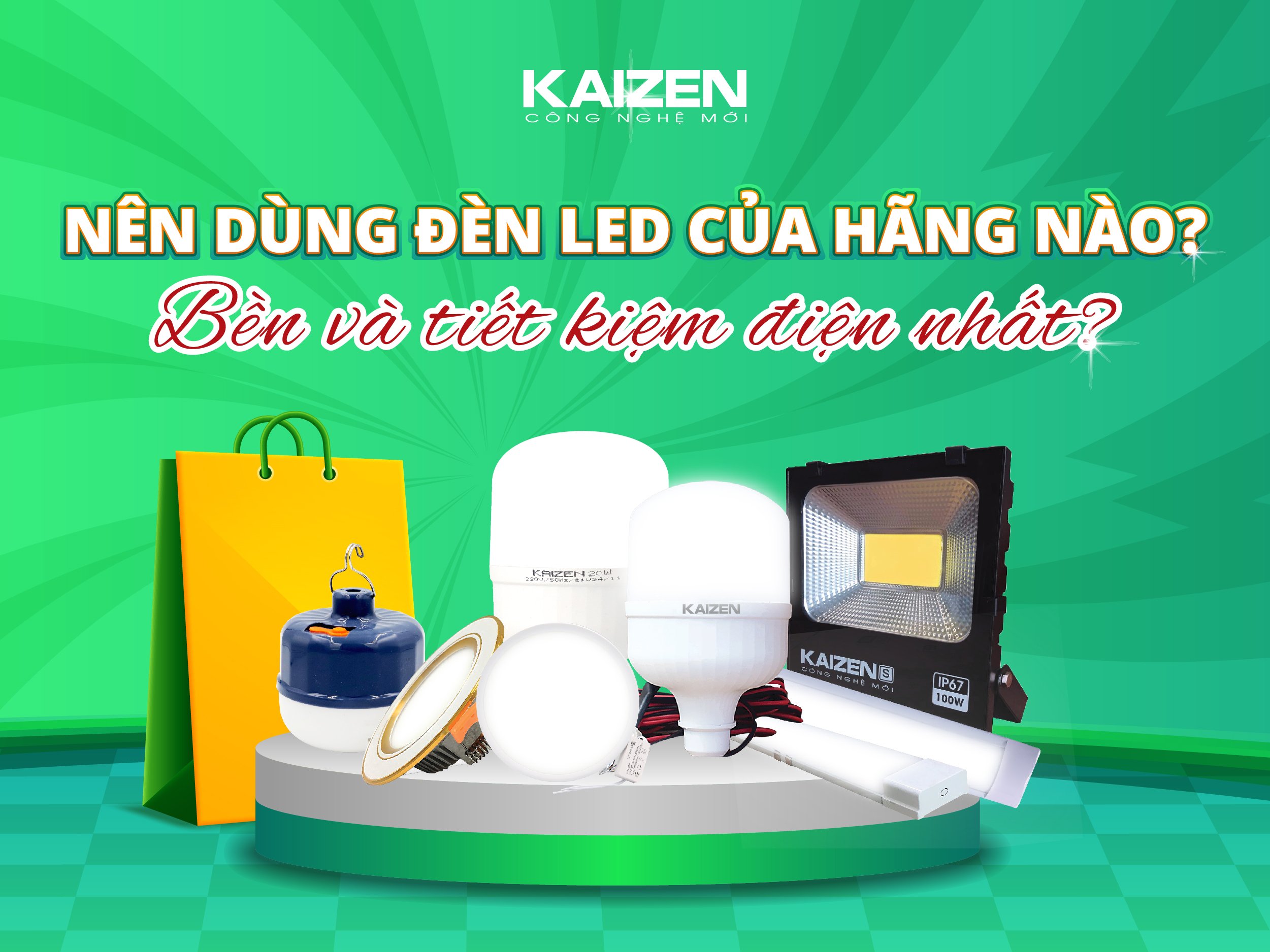 Nên dùng đèn LED của hãng nào? Bền và tiết kiệm điện nhất?