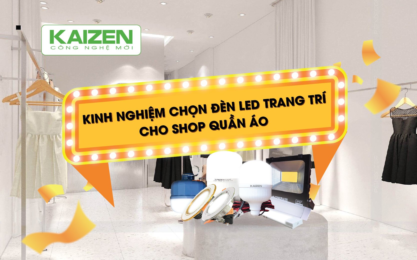 Kinh nghiệm chọn đèn LED trang trí cho shop quần áo.