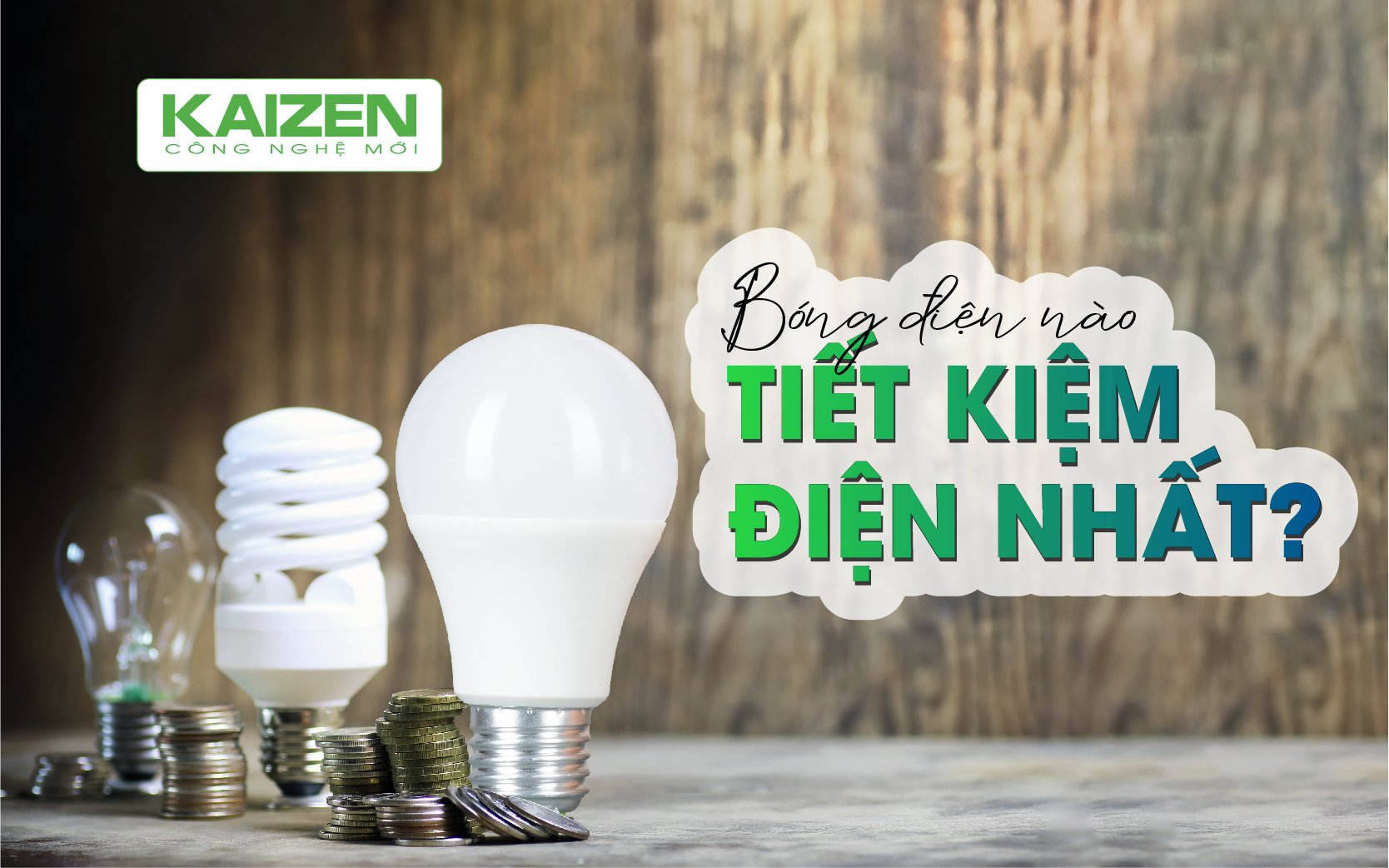 Bóng đèn nào tiết kiệm điện nhất?