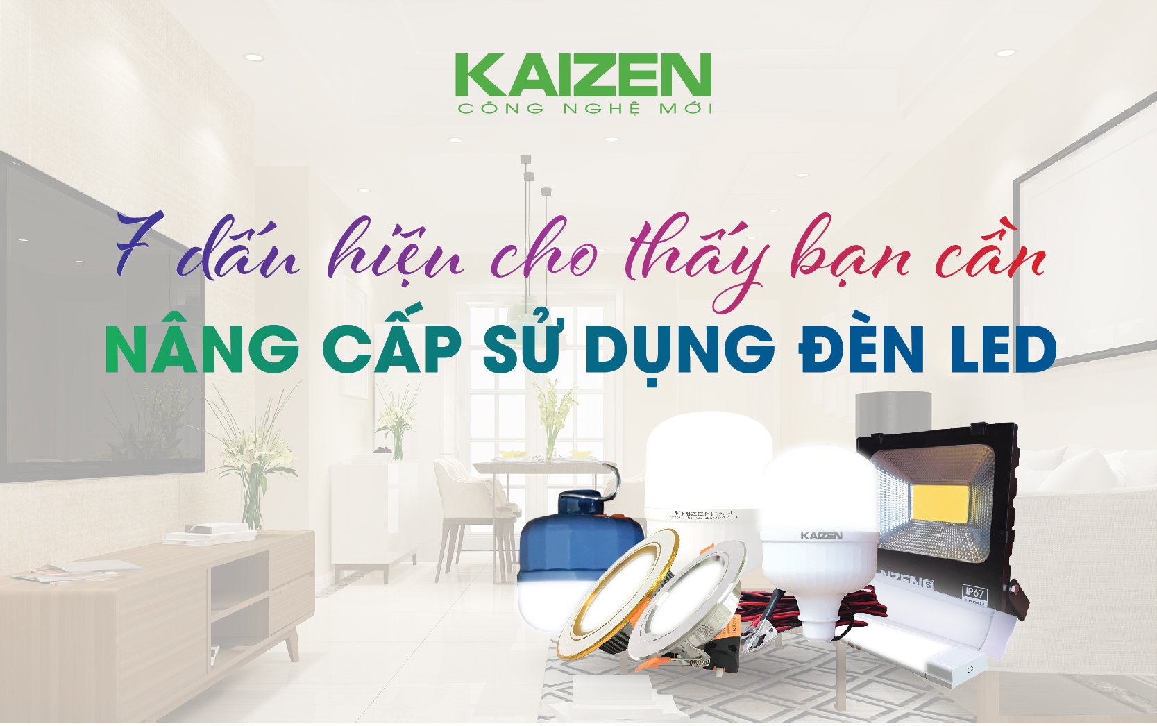 7 dấu hiệu cho thấy bạn cần nâng cấp sử dụng đèn LED.