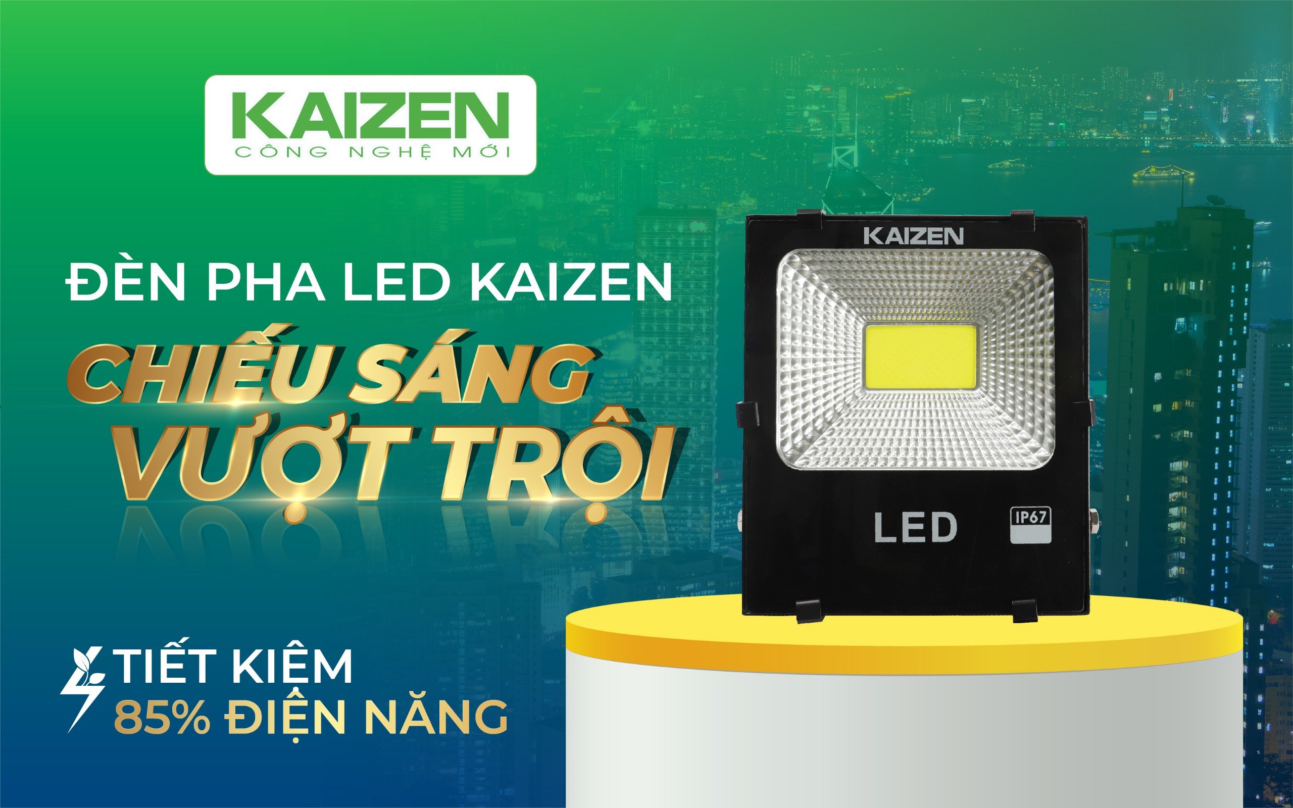 Đèn pha LED Kaizen - Chiếu sáng vượt trội, tiết kiệm 85% điện năng.