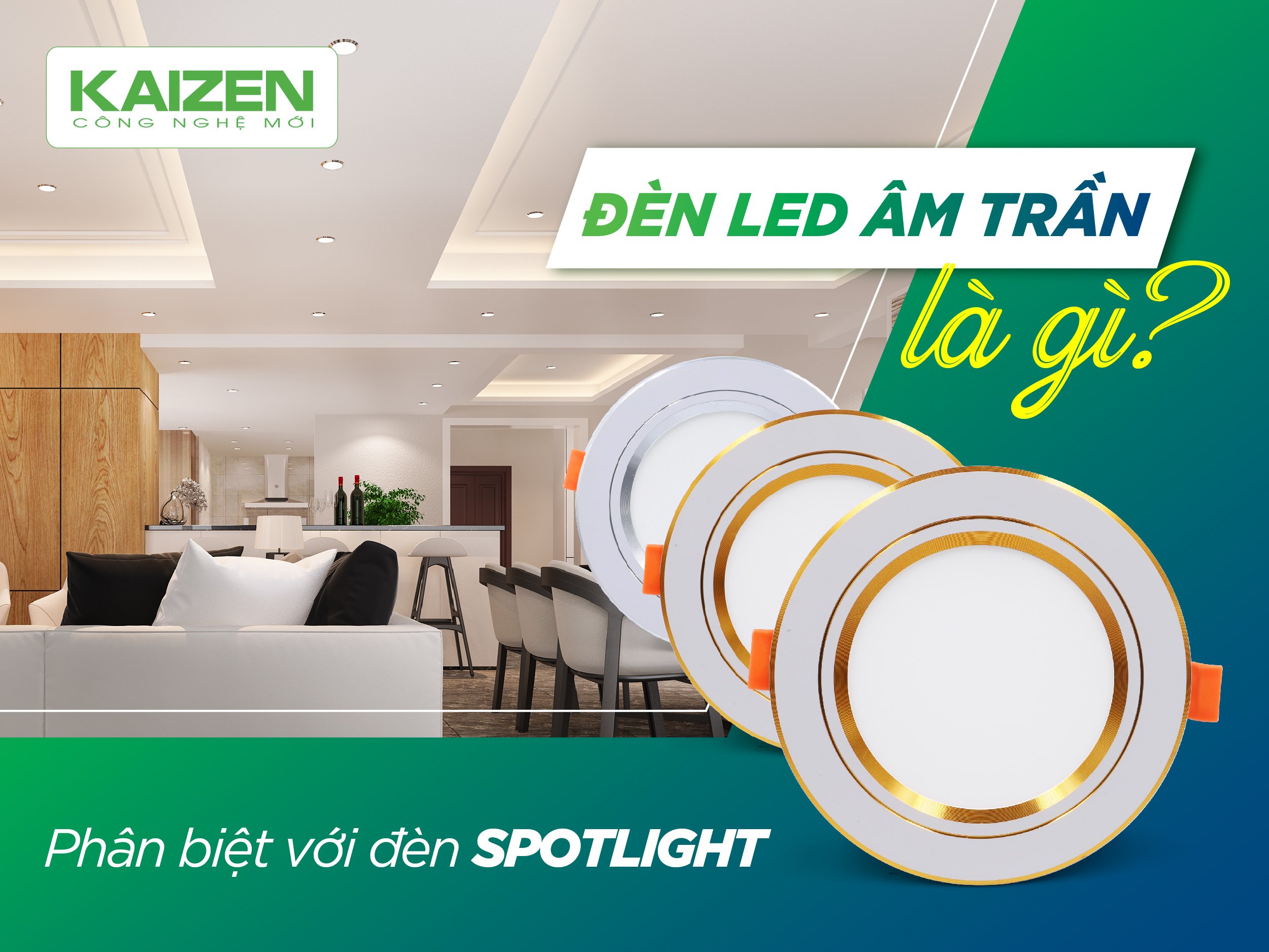 Đèn LED âm trần là gì? Phân biệt với đèn Spotlight