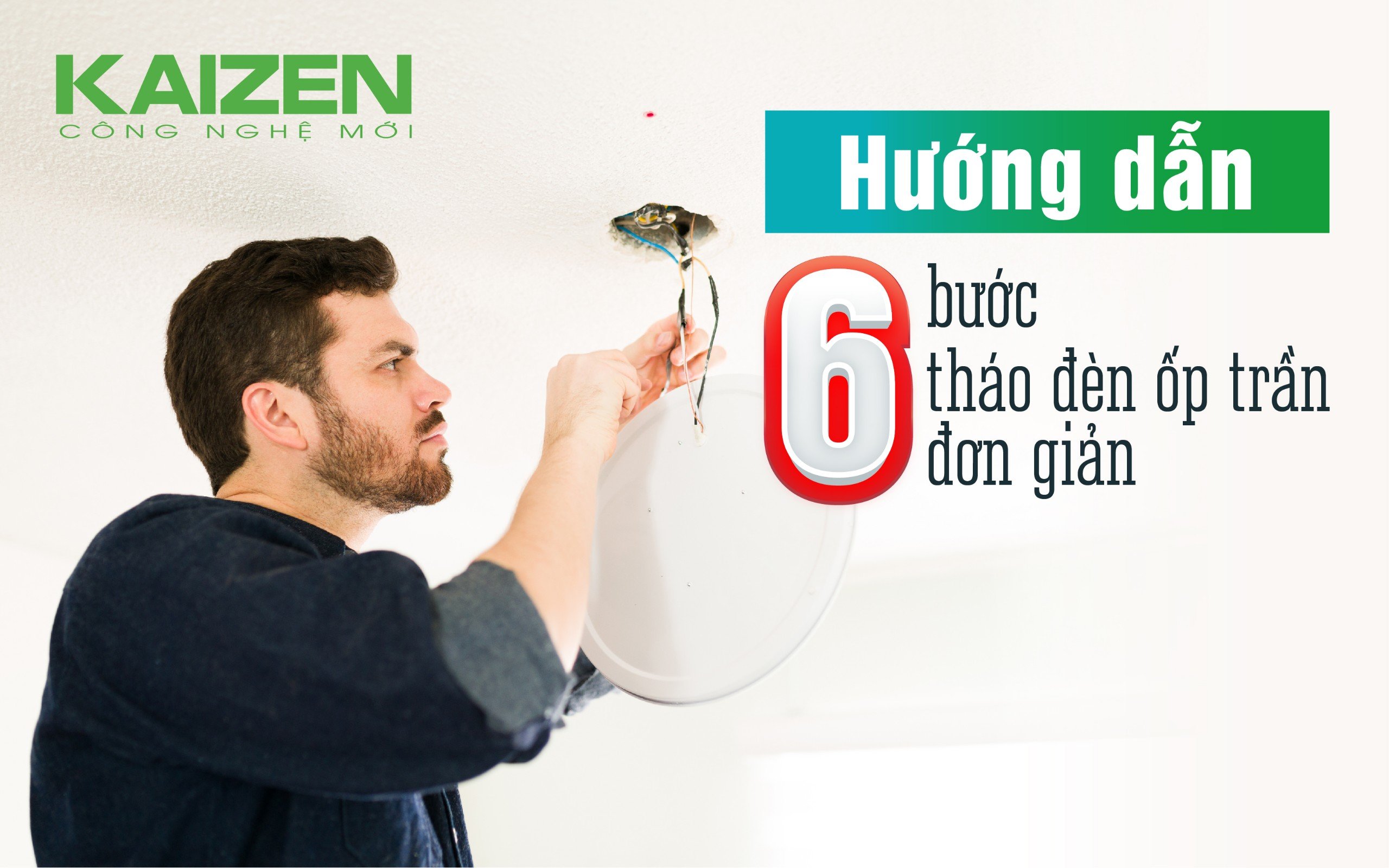 Hướng dẫn 6 bước tháo đèn ốp trần đơn giản.