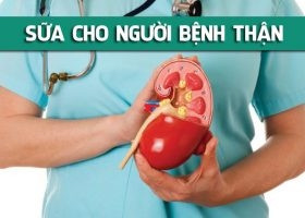 CÁC LOẠI SỮA DÀNH CHO NGƯỜI SUY THẬN, CHẠY THẬN TỐT NHẤT HIỆN NAY