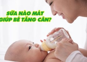 7 LOẠI SỮA MÁT GIÚP BÉ TĂNG CÂN NHANH KHÔNG LO TÁO BÓN