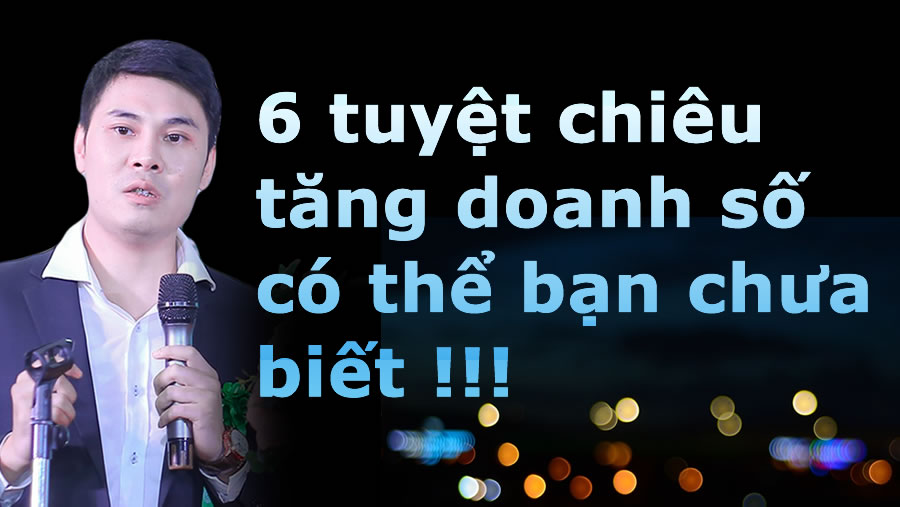 6 tuyệt chiêu tăng gấp đôi doanh số cho cửa hàng có thể bạn chưa biết