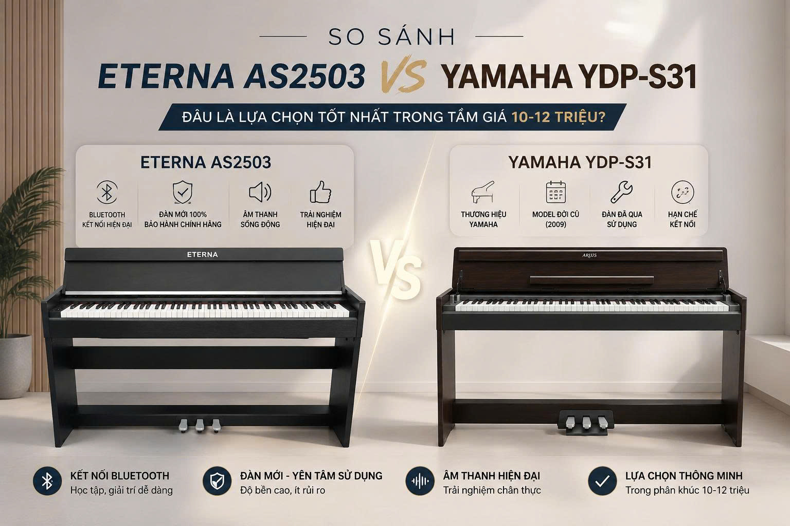 Piano Eterna AS2503 vs Yamaha YDP-S31: Đánh giá và so sánh ưu nhược điểm