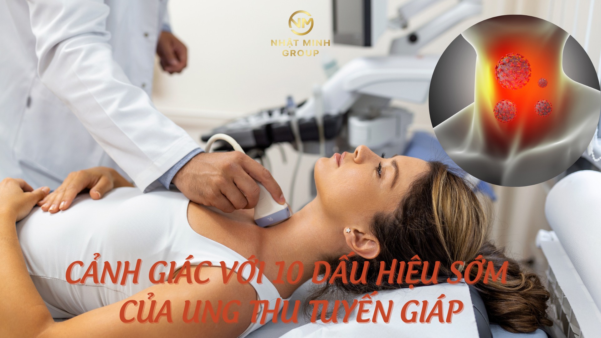 CẢNH GIÁC VỚI NHỮNG DẤU HIỆU SỚM CỦA UNG THƯ TUYẾN GIÁP