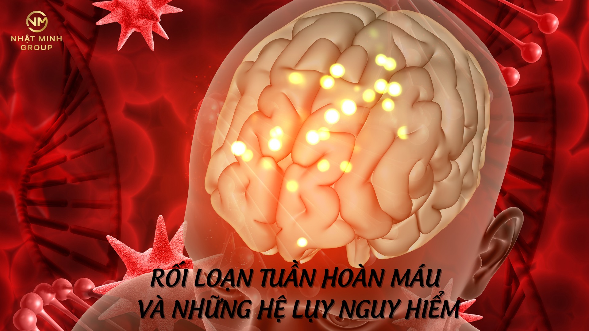 RỐI LOẠN TUẦN HOÀN MÁU VÀ NHỮNG HỆ LỤY NGUY HIỂM