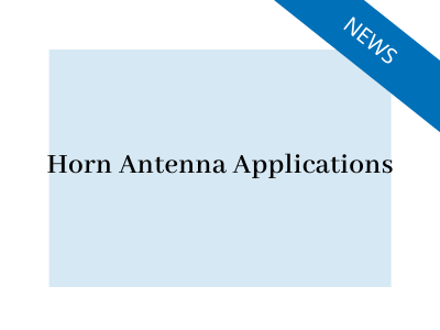 Horn Antenna Applications