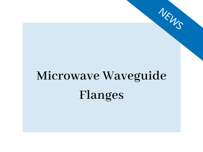 Microwave Waveguide Flanges