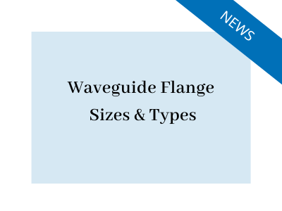 Waveguide Flange Sizes & Types