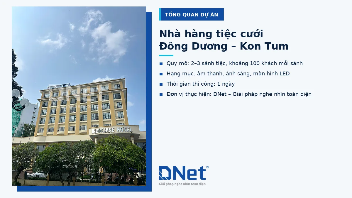Tổng quan dự án âm thanh, ánh sáng, LED nhà hàng tiệc cưới Đông Dương Kon Tum